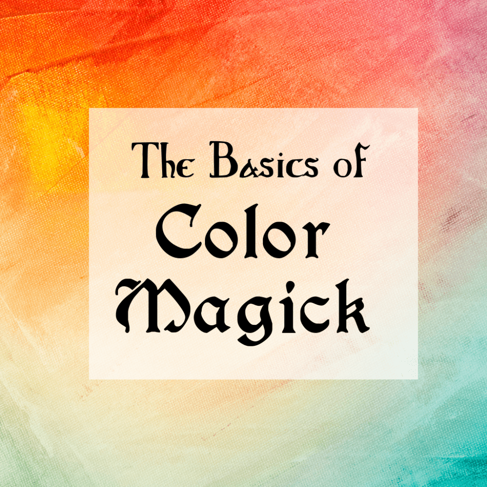 Color Magick 101: Everything you Need to Know to Improve your Craft