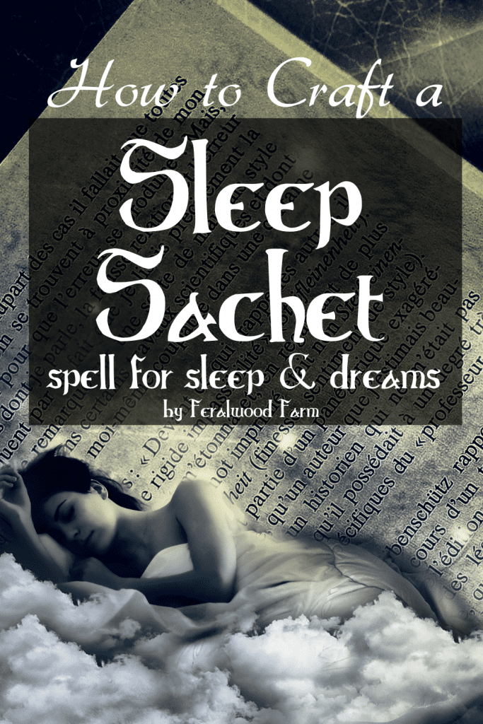 learn how to make a sleep sachet, a spell for good sleep & vivid dreams