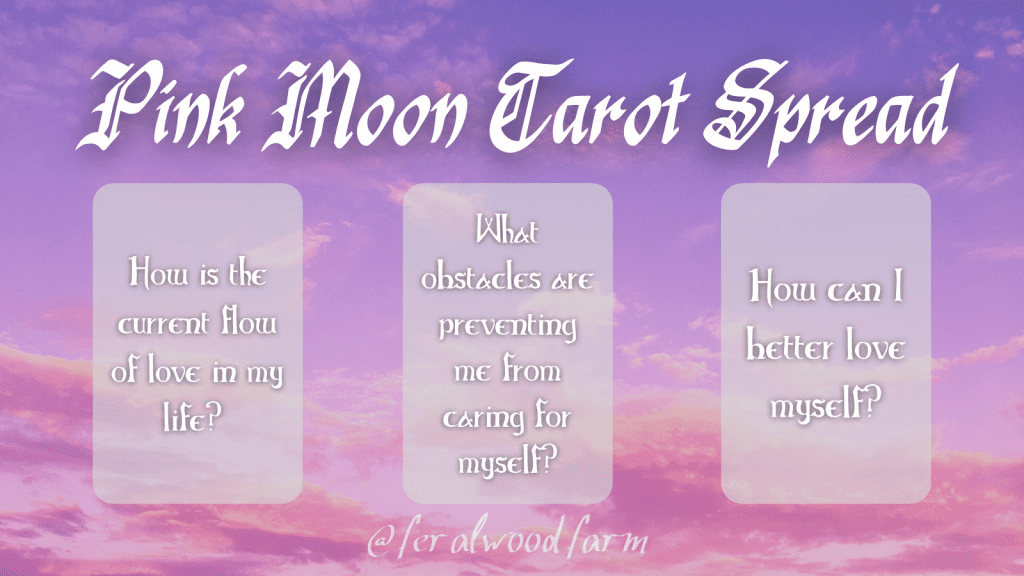 A tarot spread designed to work with the energy of the Pink Moon, April's full moon.